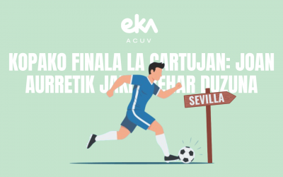 Errege Kopako finala Sevillan: Kontsumoaren ikuspegitik jakin behar duzun guztia