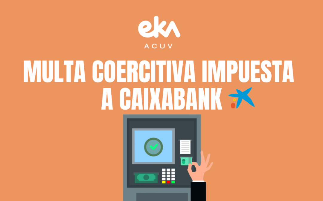 Multa coercitiva a CaixaBank: ¿qué es y por qué se la han impuesto?